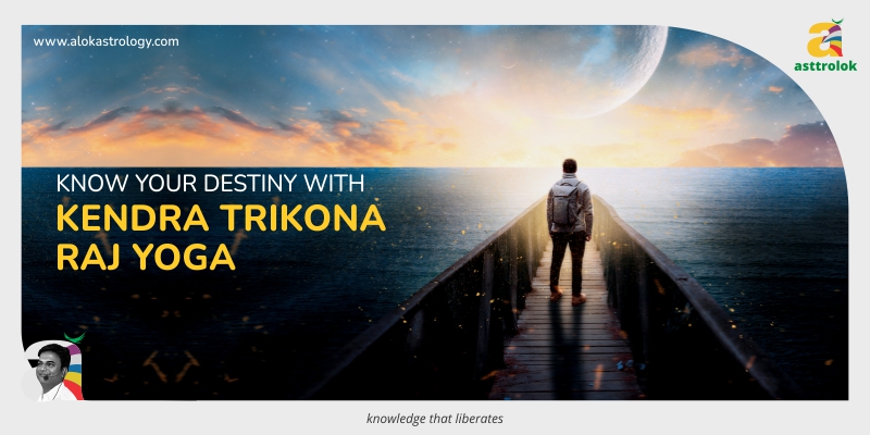 Know Your Destiny with Kendra Trikona Raj Yoga
