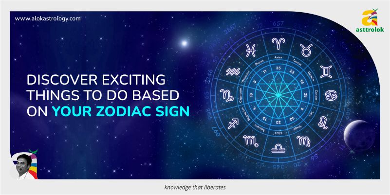 Discover Exciting Things to Do Based on Your Zodiac Sign!