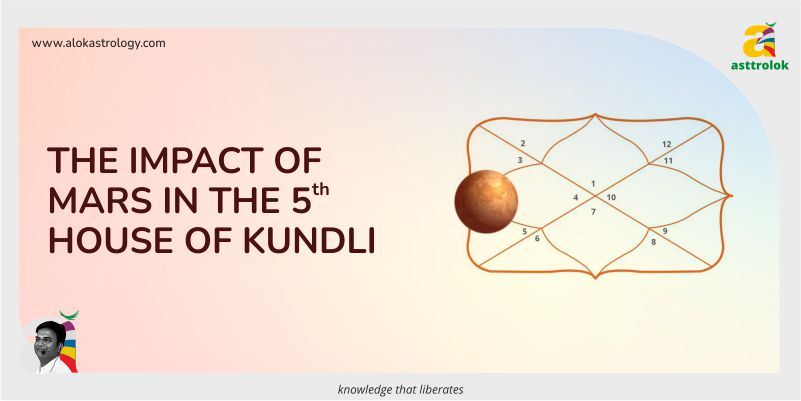 The Impact of Mars in the Fifth House of Kundali
