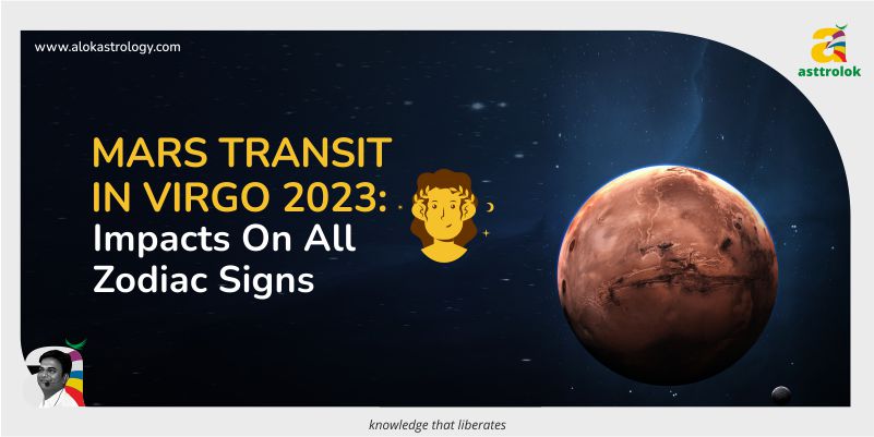 MARS TRANSIT IN VIRGO 2023: IMPACTS ON ALL ZODIAC SIGNS