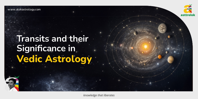 Transits and Their Significance in Vedic Astrology