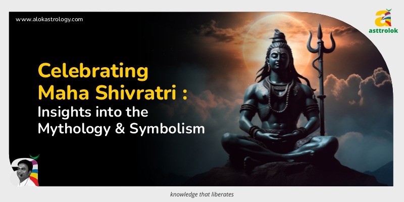 Celebrating Maha Shivratri: Insights into the Mythology and Symbolism
