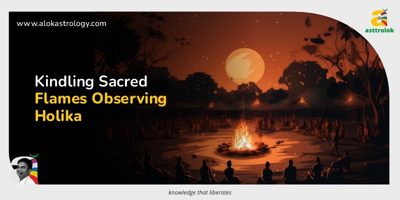 Kindling the Sacred Flames: Observing Holika Dahan