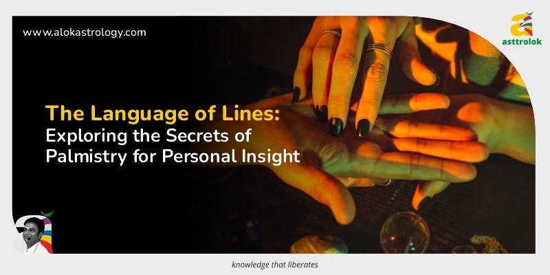 The Language of Lines: Exploring the Secrets of Palmistry for Personal Insight