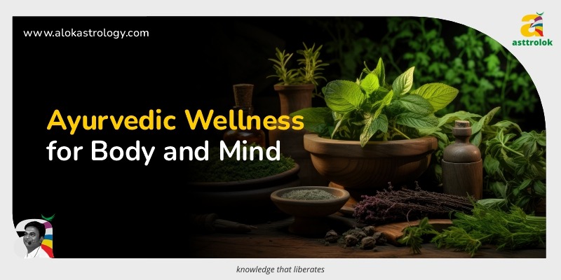 Ayurvedic Wellness: Nurturing Body and Mind