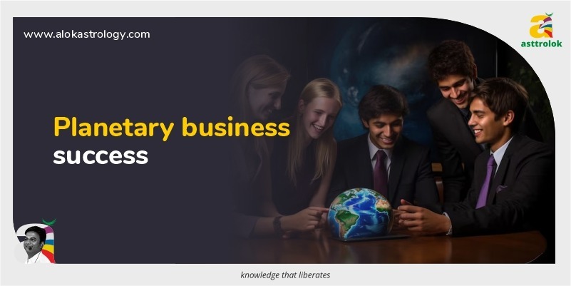 Best Planetary Placements for Business Success: Do You Have Them?