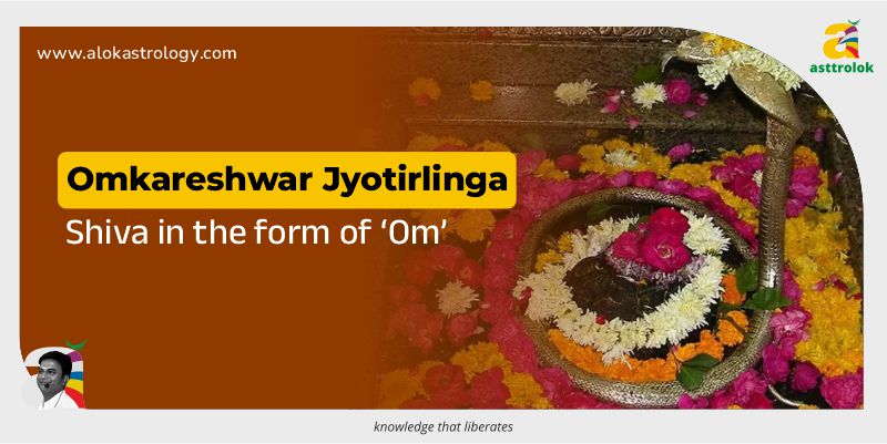 Why Is Omkareshwar Jyotirlinga Considered the Spiritual Heart Among Lord Shiva’s Twelve Jyotirlingas?