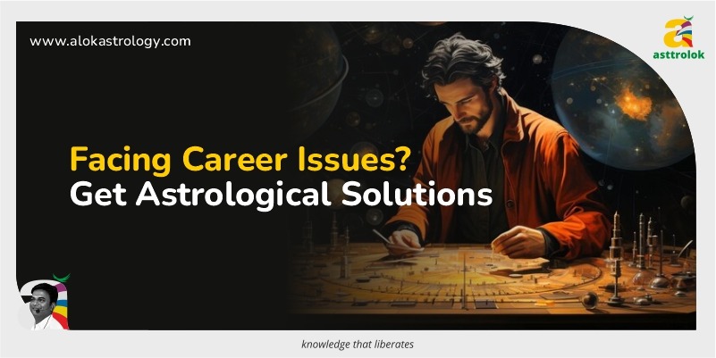Top 5 Career Problems Astrology Can Help You Solve